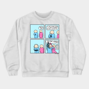 A single unhappy moment Crewneck Sweatshirt